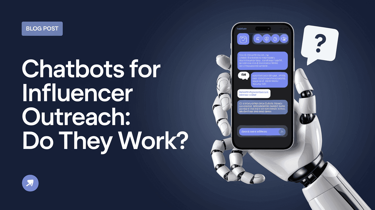 Chatbots for Influencer Outreach: Do They Work?